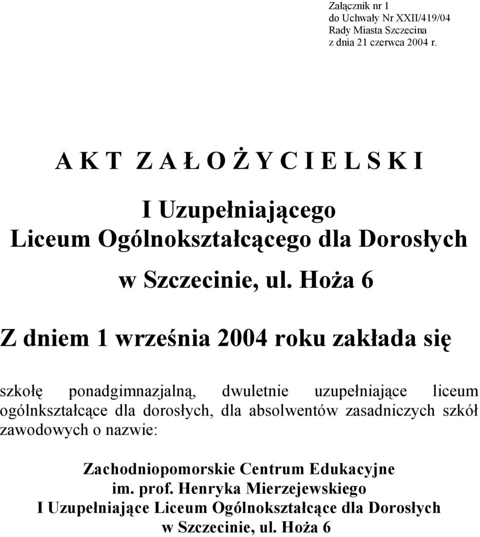 dwuletnie uzupełniające liceum ogólnkształcące dla dorosłych, dla absolwentów zasadniczych szkół