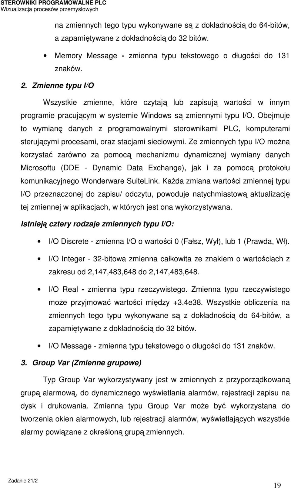 Obejmuje to wymianę danych z programowalnymi sterownikami PLC, komputerami sterującymi procesami, oraz stacjami sieciowymi.