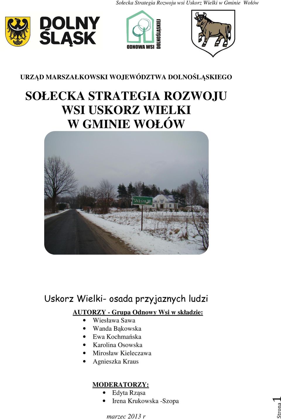 w składzie: Wiesława Sawa Wanda Bąkowska Ewa Kochmańska Karolina Osowska Mirosław