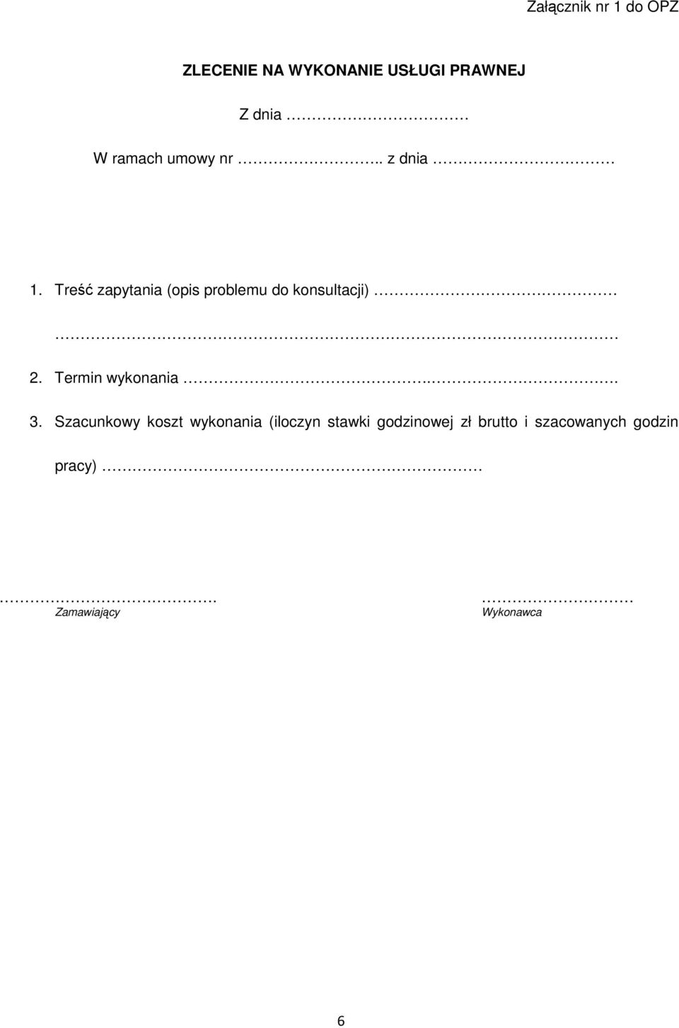 Treść zapytania (opis problemu do konsultacji) 2. Termin wykonania.. 3.