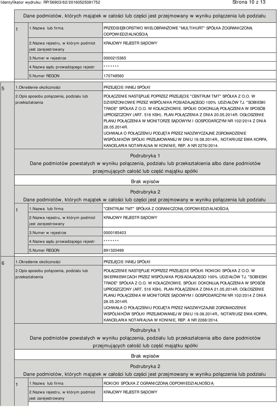 "SOBIESKI TRADE" SPÓŁKA Z O.O. W KOŁACZKOWIE. SPÓŁKI DOKONUJĄ POŁĄCZENIA W SPOSÓB UPROSZCZONY (ART. 516 KSH). PLAN POŁĄCZENIA Z DNIA 20.05.2014R.