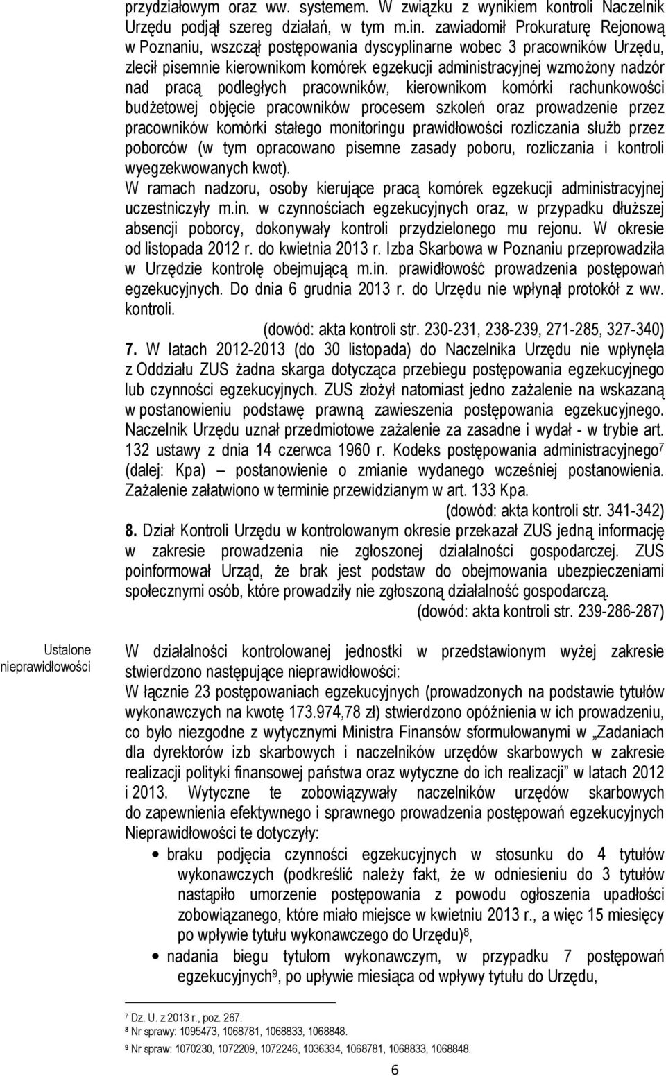 podległych pracowników, kierownikom komórki rachunkowości budżetowej objęcie pracowników procesem szkoleń oraz prowadzenie przez pracowników komórki stałego monitoringu prawidłowości rozliczania