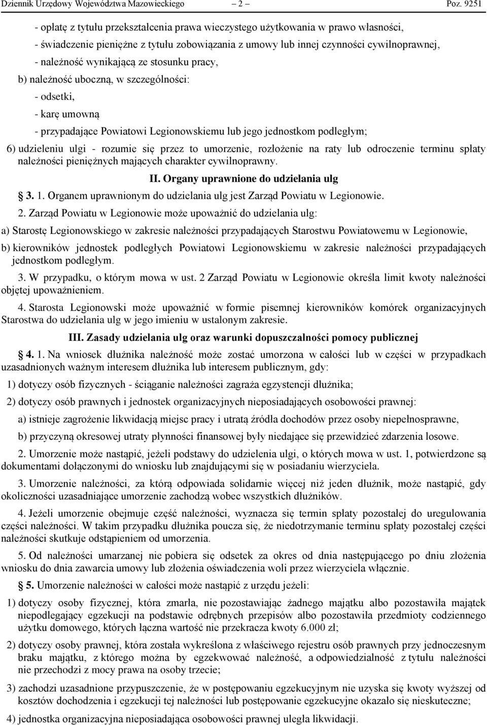 wynikającą ze stosunku pracy, b) należność uboczną, w szczególności: - odsetki, - karę umowną - przypadające Powiatowi Legionowskiemu lub jego jednostkom podległym; 6) udzieleniu ulgi - rozumie się