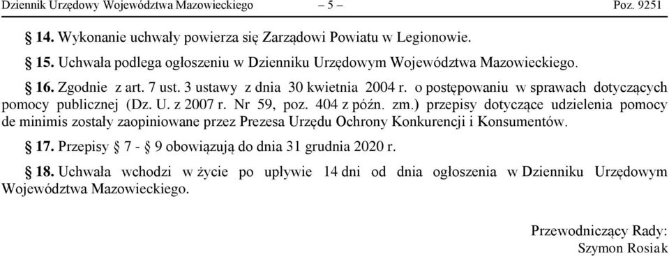 o postępowaniu w sprawach dotyczących pomocy publicznej (Dz. U. z 2007 r. Nr 59, poz. 404 z późn. zm.