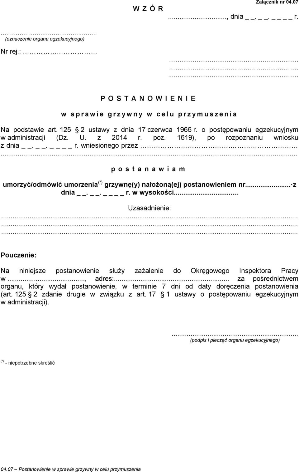 .. Na niniejsze postanowienie służy zażalenie do Okręgowego Inspektora Pracy w..., adres:.