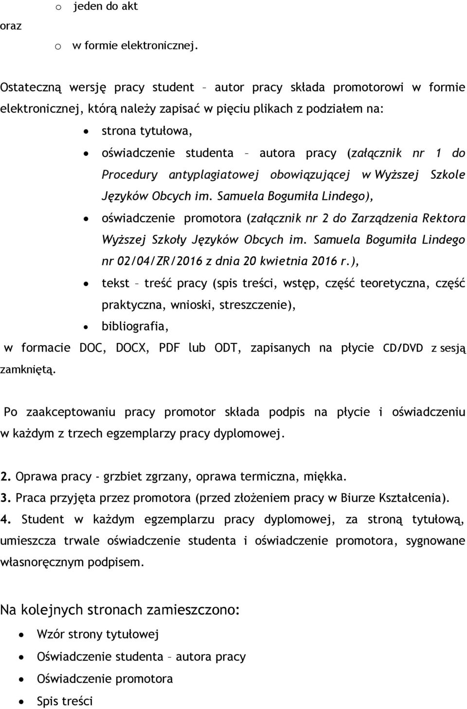 Prcedury antyplagiatwej bwiązującej w Wyższej Szkle Języków Obcych im. Samuela Bgumiła Lindeg), świadczenie prmtra (załącznik nr 2 d Zarządzenia Rektra Wyższej Szkły Języków Obcych im.