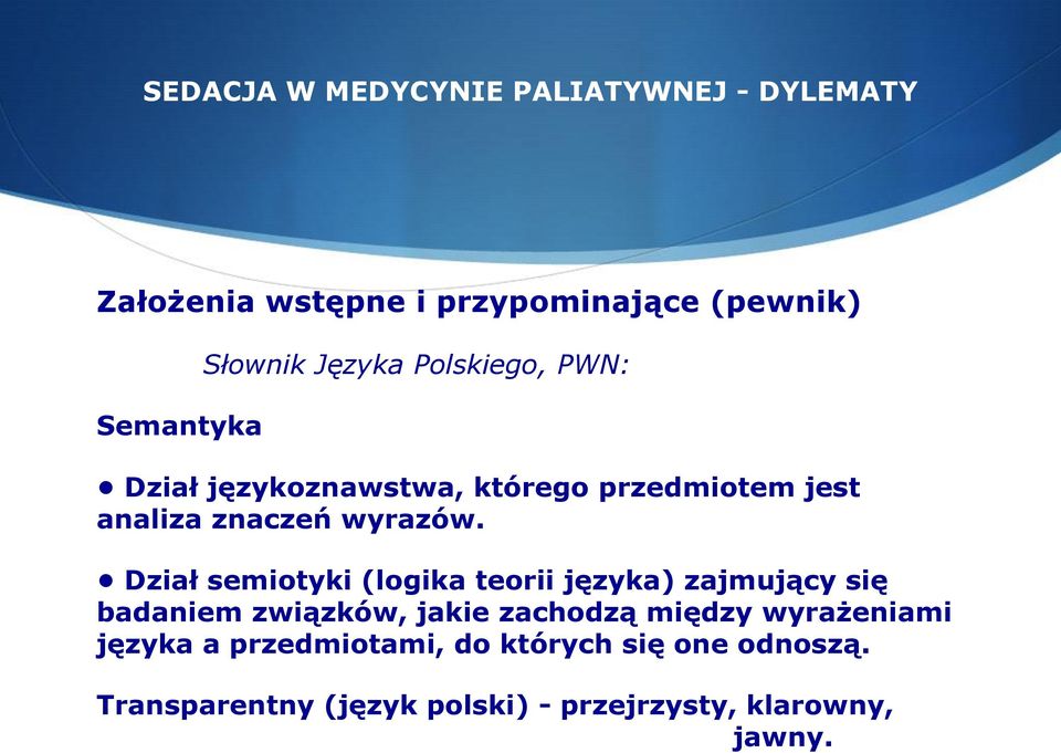 Dział semiotyki (logika teorii języka) zajmujący się badaniem związków, jakie zachodzą