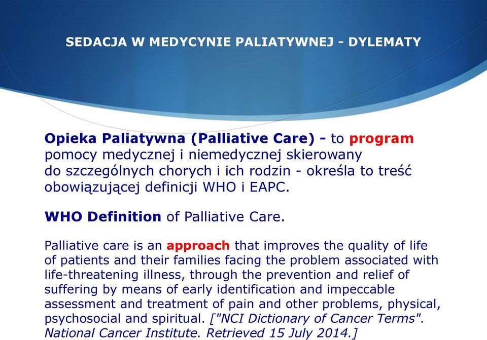 Palliative care is an approach that improves the quality of life of patients and their families facing the problem associated with life-threatening illness,