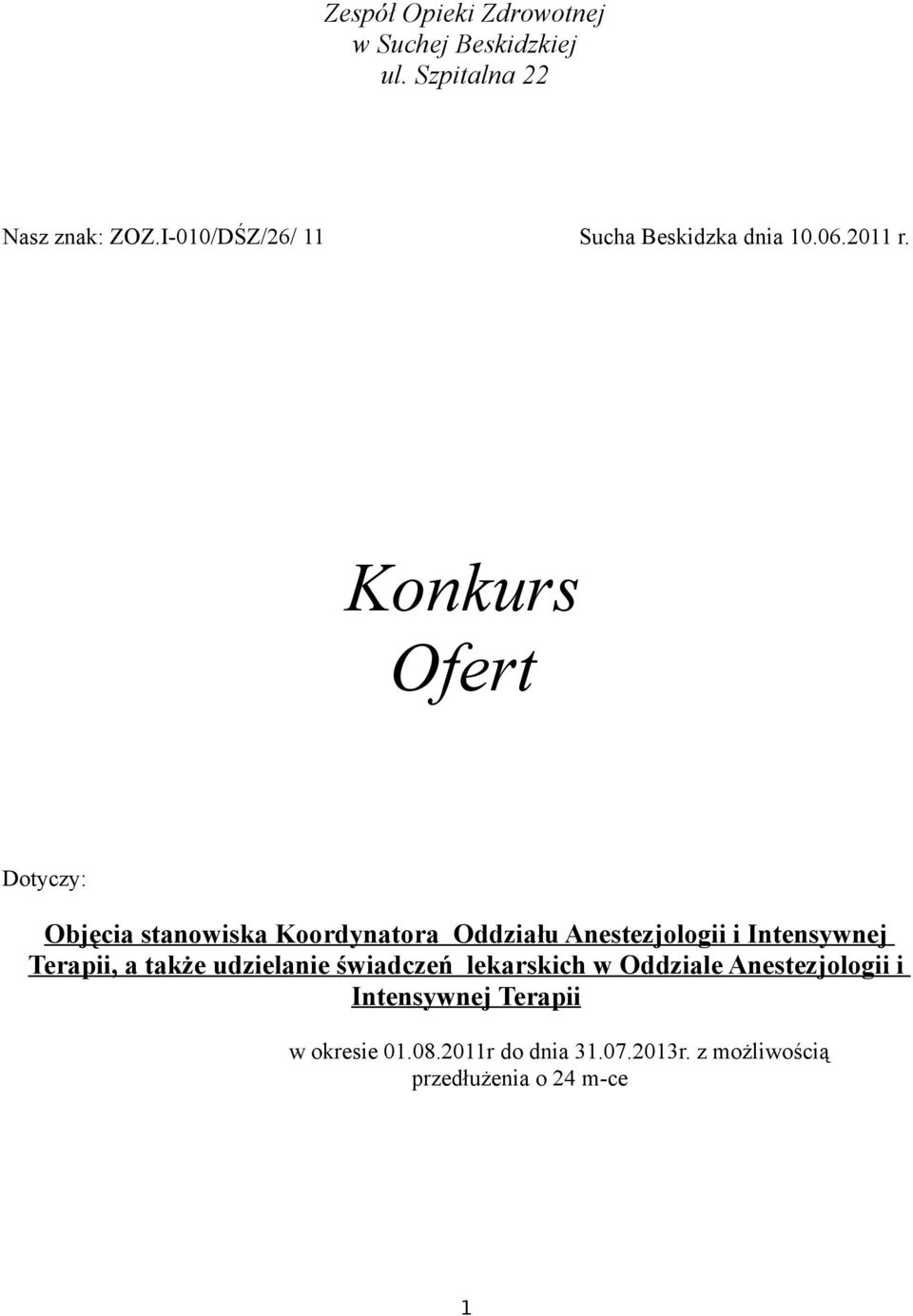 Konkurs Ofert Dotyczy: Objęcia stanowiska Koordynatora Oddziału Anestezjologii i Intensywnej