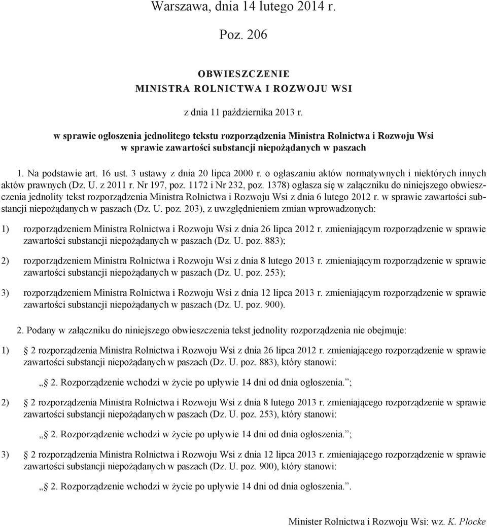 3 ustawy z dnia 20 lipca 2000 r. o ogłaszaniu aktów normatywnych i niektórych innych aktów prawnych (Dz. U. z 2011 r. Nr 197, poz. 1172 i Nr 232, poz.