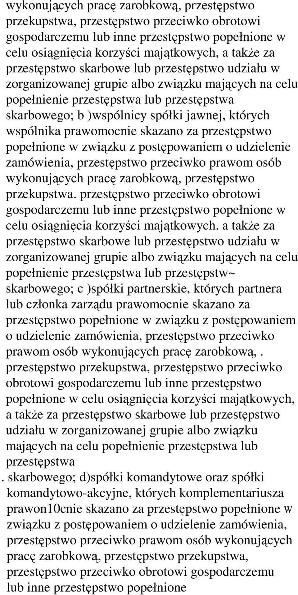 skazano za przestępstwo popełnione w związku z postępowaniem o udzielenie zamówienia, przestępstwo przeciwko prawom osób wykonujących pracę zarobkową, przestępstwo przekupstwa.