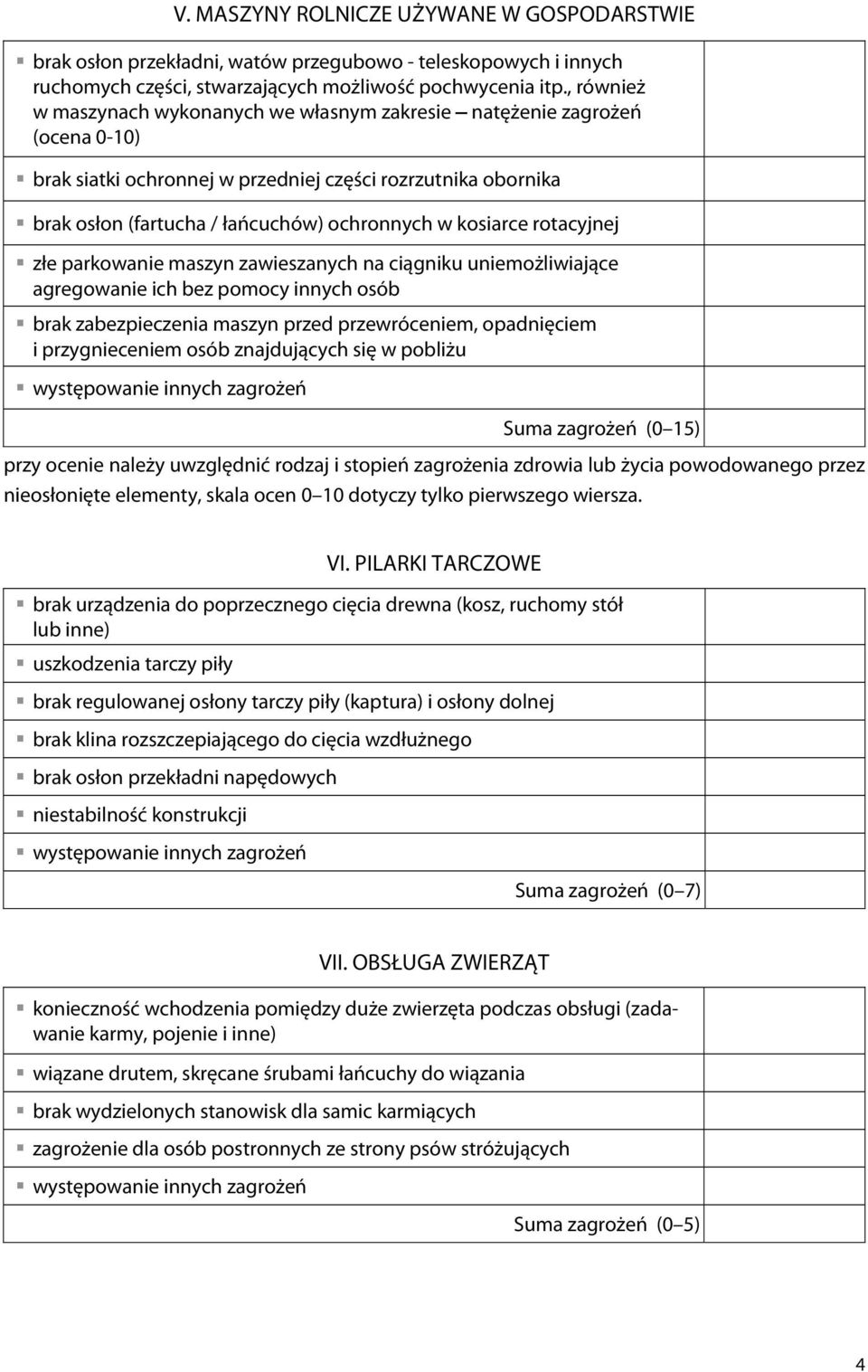 kosiarce rotacyjnej złe parkowanie maszyn zawieszanych na ciągniku uniemożliwiające agregowanie ich bez pomocy innych osób brak zabezpieczenia maszyn przed przewróceniem, opadnięciem i przygnieceniem