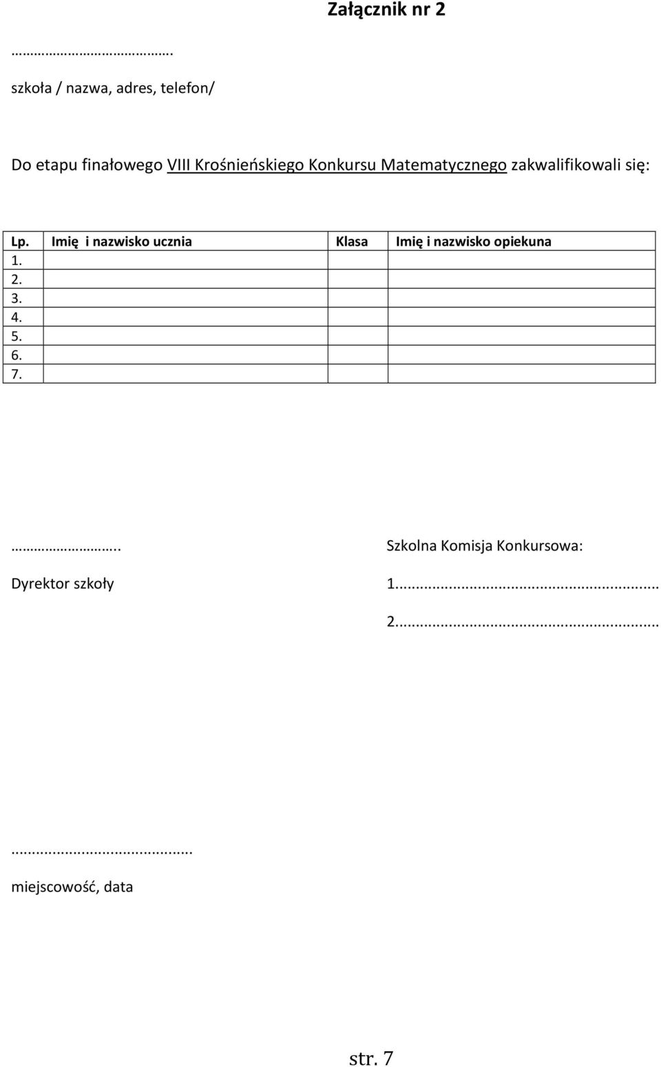 Konkursu Matematycznego zakwalifikowali się: Lp.