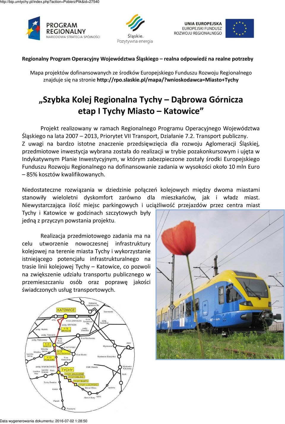 wnioskodawca=miasto+tychy Szybka Kolej Regionalna Tychy Dąbrowa Górnicza etap I Tychy Miasto Katowice Projekt realizowany w ramach Regionalnego Programu Operacyjnego Województwa Śląskiego na lata