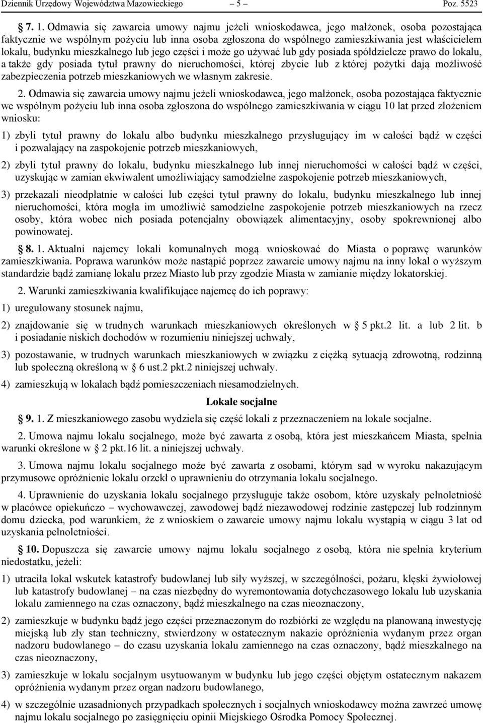 budynku mieszkalnego lub jego części i może go używać lub gdy posiada spółdzielcze prawo do lokalu, a także gdy posiada tytuł prawny do nieruchomości, której zbycie lub z której pożytki dają