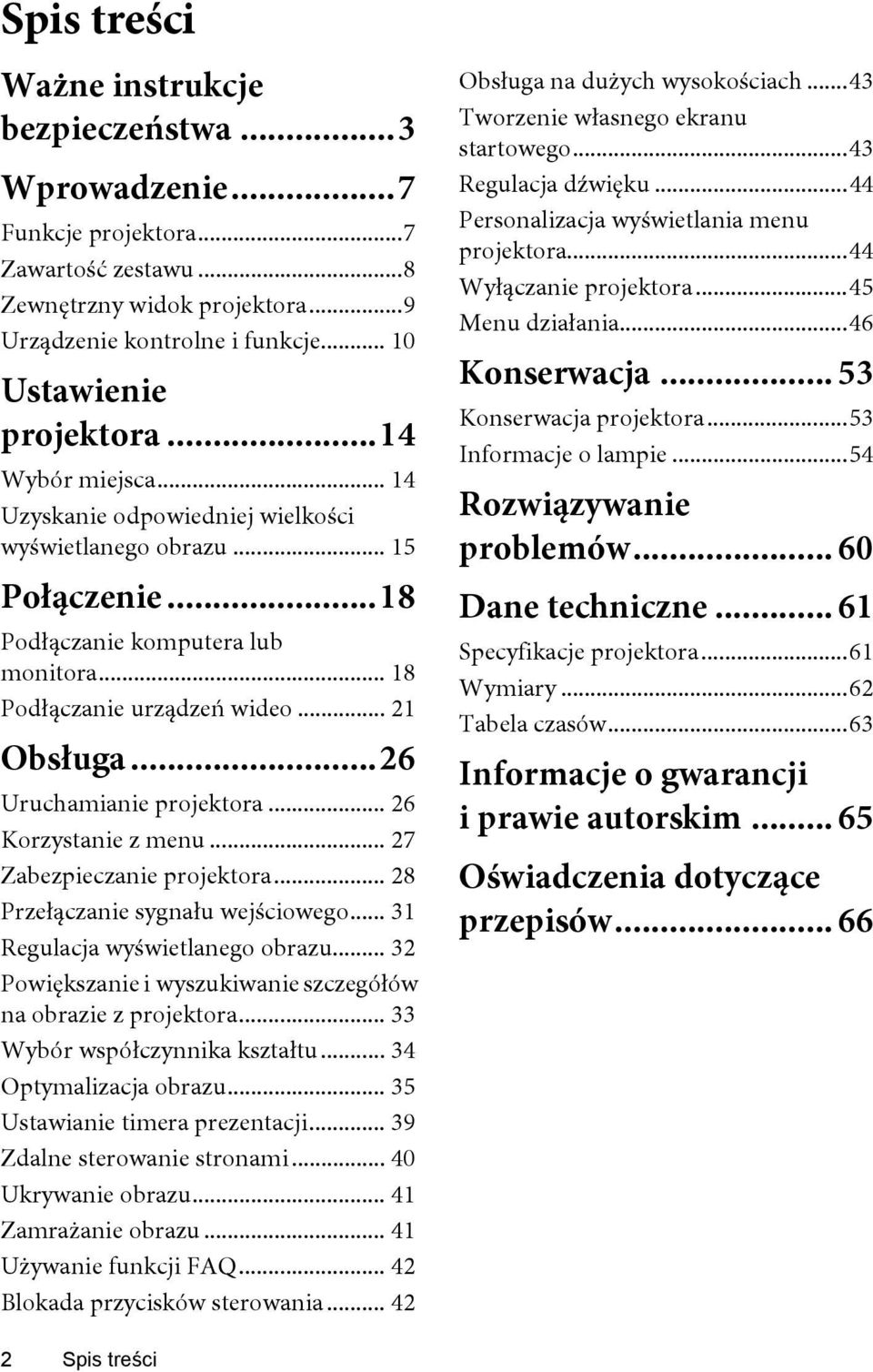 ..26 Uruchamianie projektora... 26 Korzystanie z menu... 27 Zabezpieczanie projektora... 28 Przełączanie sygnału wejściowego... 31 Regulacja wyświetlanego obrazu.