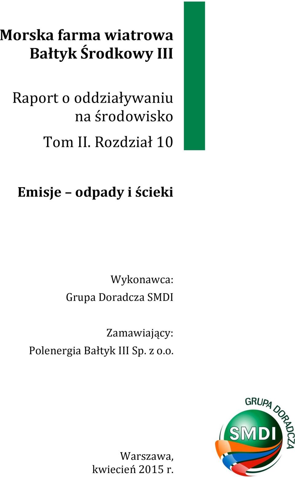 Wykonawca: Grupa Doradcza SMDI Zamawiający: