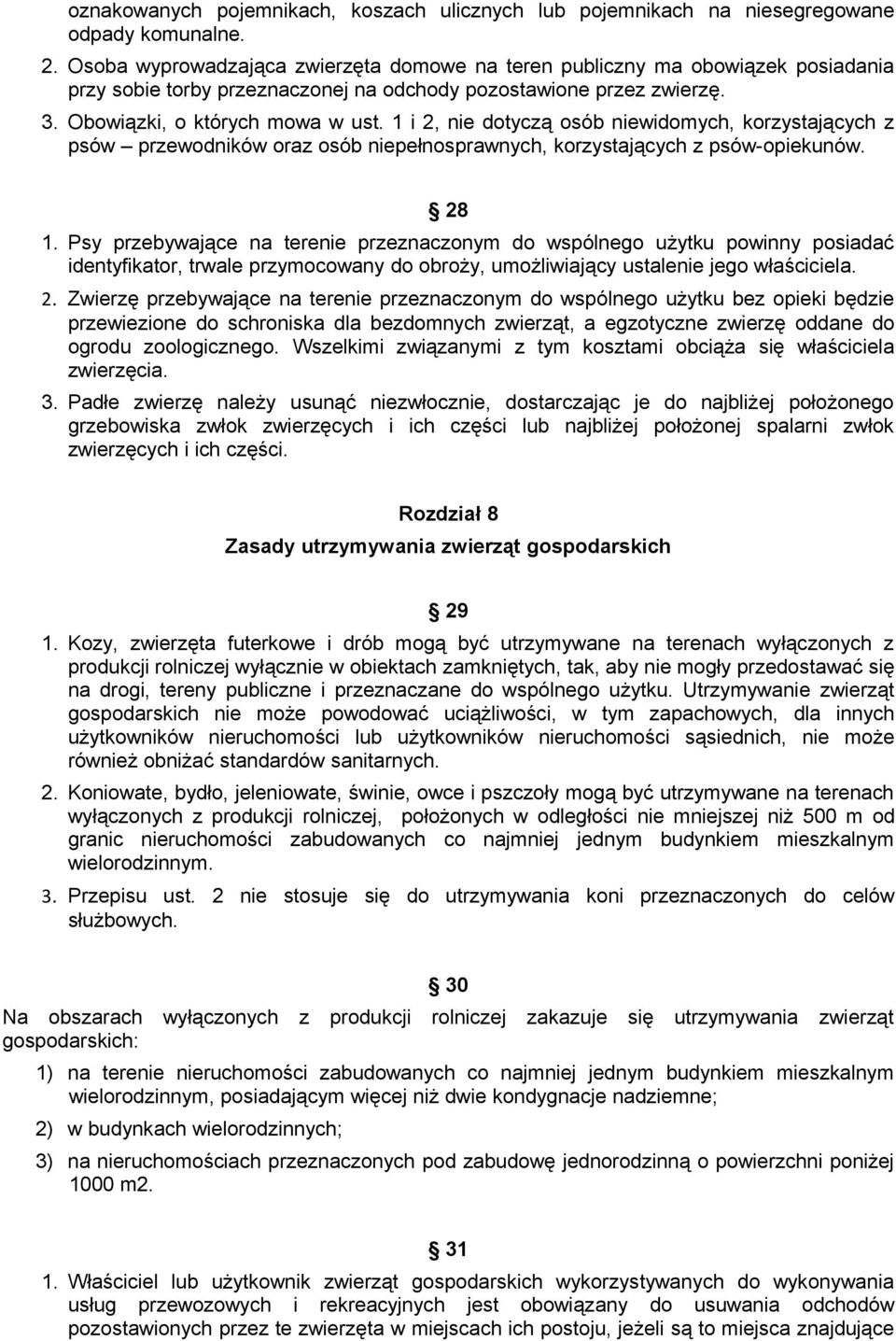 1 i 2, nie dotyczą osób niewidomych, korzystających z psów przewodników oraz osób niepełnosprawnych, korzystających z psów-opiekunów. 28 1.