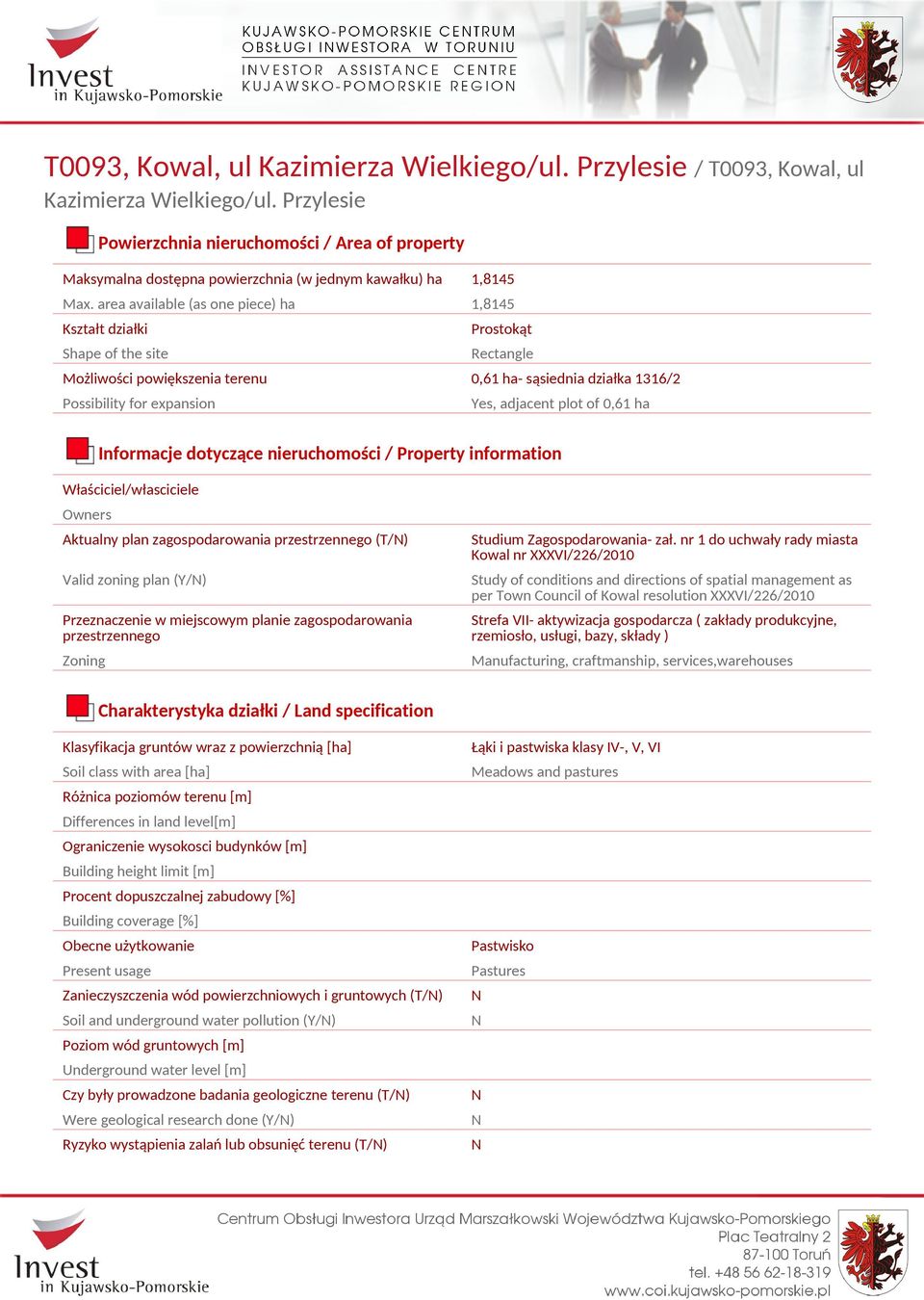 plot of 0,61 ha Informacje dotyczące nieruchomości / Property information Właściciel/własciciele Owners Aktualny plan zagospodarowania przestrzennego (T/) Valid zoning plan (Y/) Przeznaczenie w