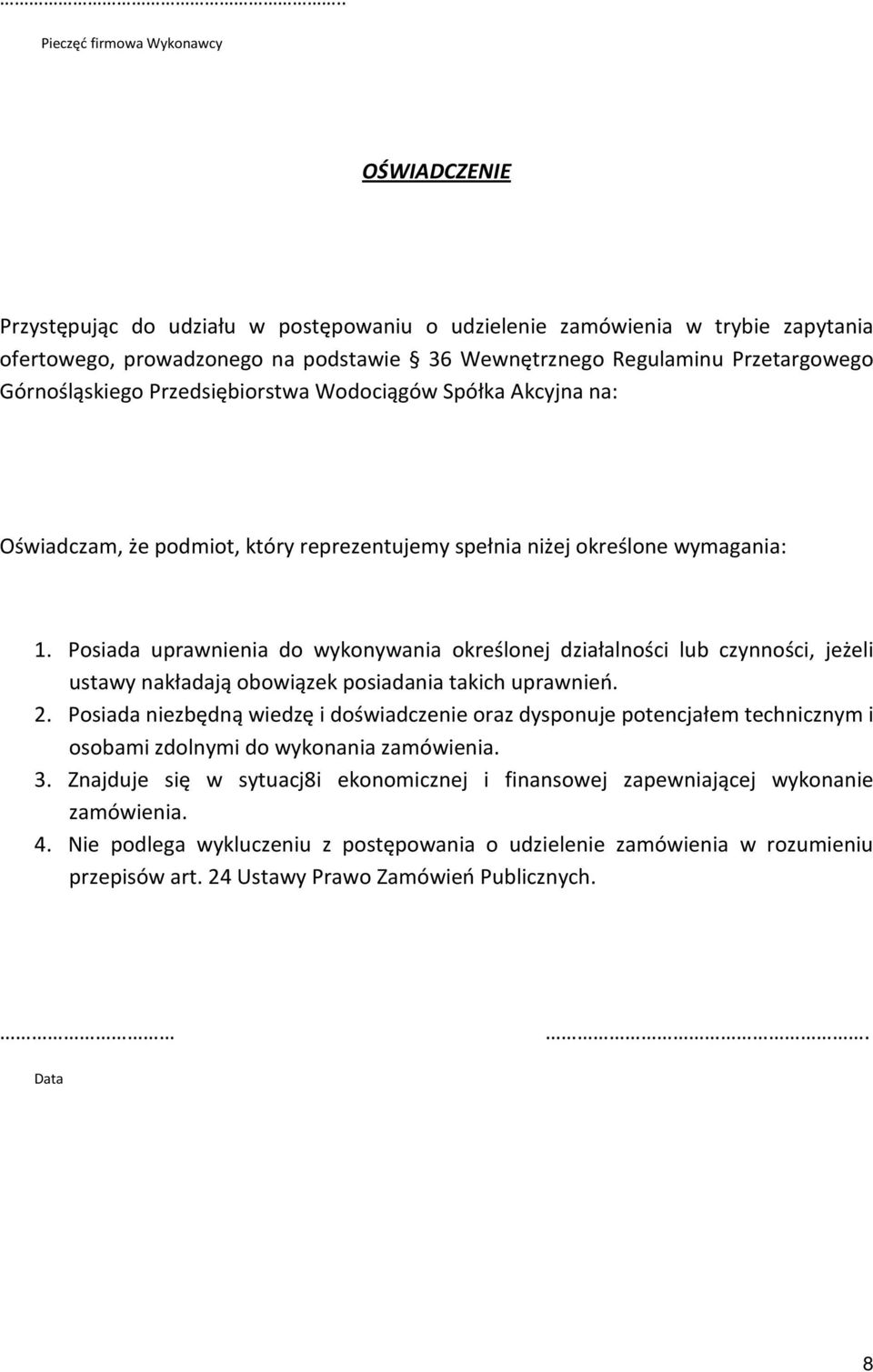 Posiada uprawnienia do wykonywania określonej działalności lub czynności, jeżeli ustawy nakładają obowiązek posiadania takich uprawnień. 2.