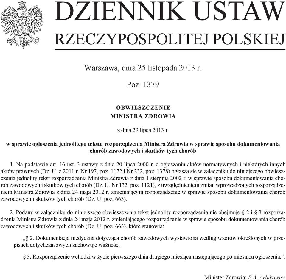 3 ustawy z dnia 20 lipca 2000 r. o ogłaszaniu aktów normatywnych i niektórych innych aktów prawnych (Dz. U. z 2011 r. Nr 197, poz. 1172 i Nr 232, poz.