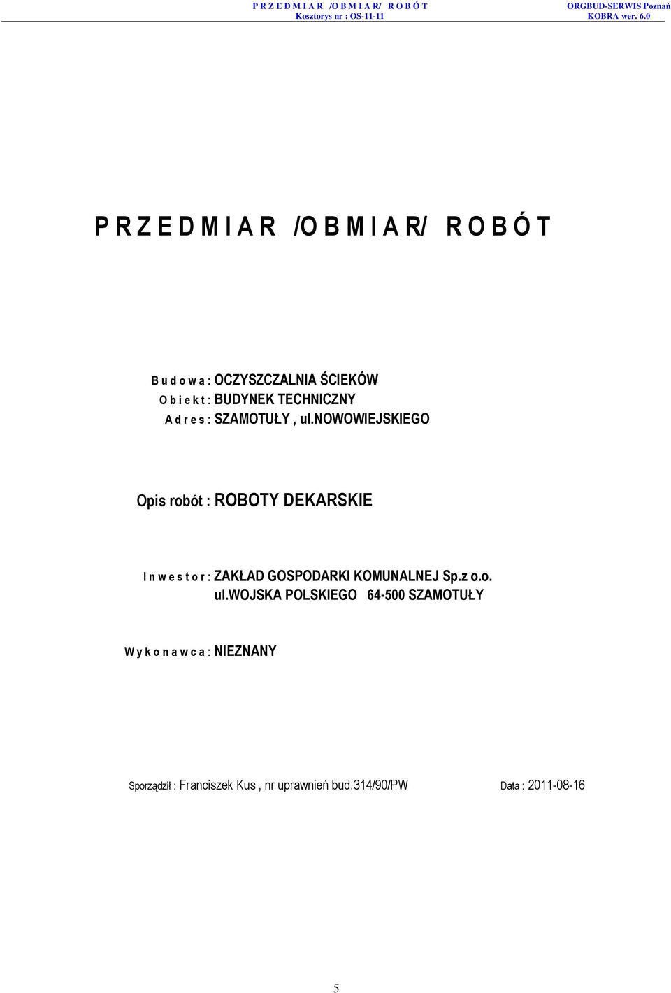 nowowiejskiego I n w e s t o r : ZAKŁAD GOSPODARKI KOMUNALNEJ Sp.z o.o. ul.