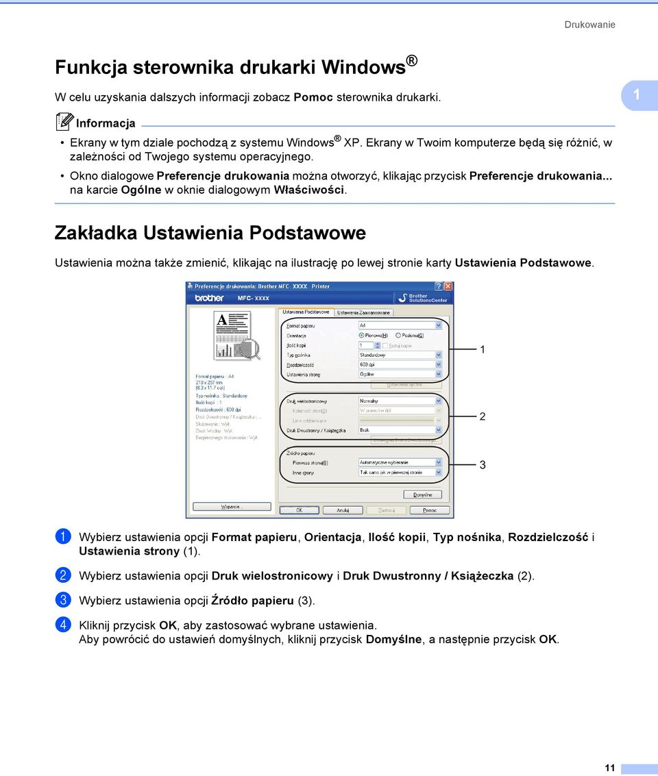 .. na karcie Ogólne w oknie dialogowym Właściwości. Zakładka Ustawienia Podstawowe 1 Ustawienia można także zmienić, klikając na ilustrację po lewej stronie karty Ustawienia Podstawowe.