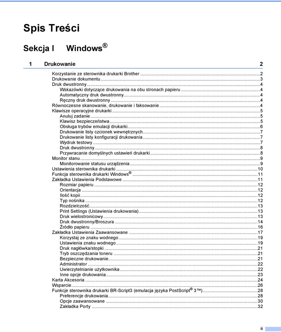 ..5 Obsługa trybów emulacji drukarki...6 Drukowanie listy czcionek wewnętrznych...7 Drukowanie listy konfiguracji drukowania...7 Wydruk testowy...7 Druk dwustronny.