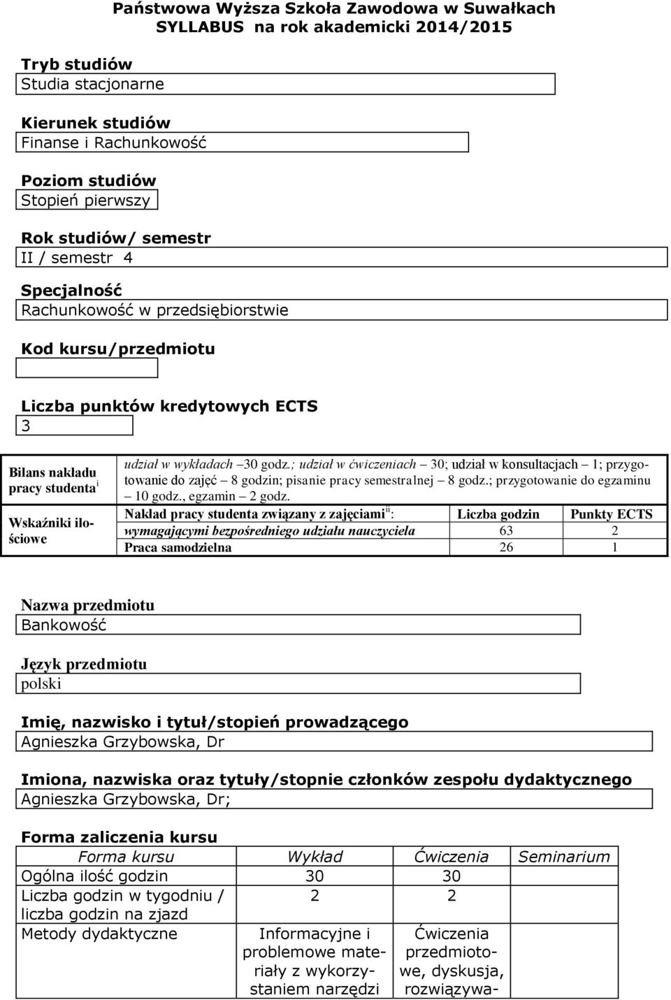 ; udział w ćwiczeniach 30; udział w konsultacjach 1; przygotowanie do zajęć 8 godzin; pisanie pracy semestralnej 8 godz.; przygotowanie do egzaminu 10 godz., egzamin 2 godz.