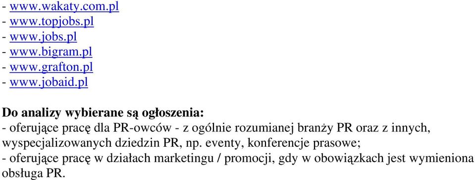 branży PR oraz z innych, wyspecjalizowanych dziedzin PR, np.