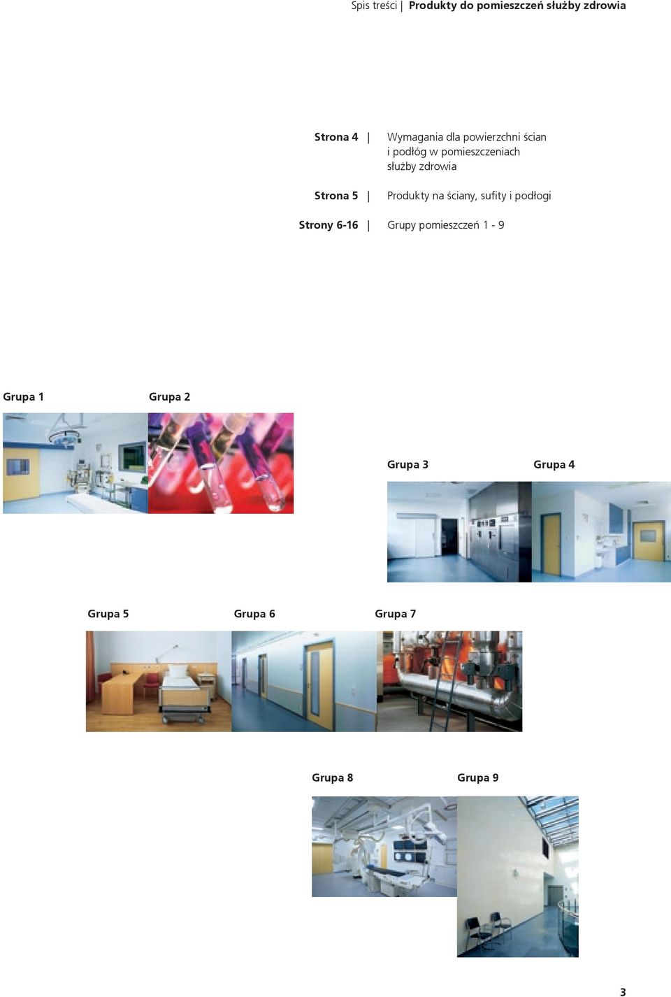 służby zdrowia na ściany, sufity i podłogi Grupy pomieszczeń 1-9
