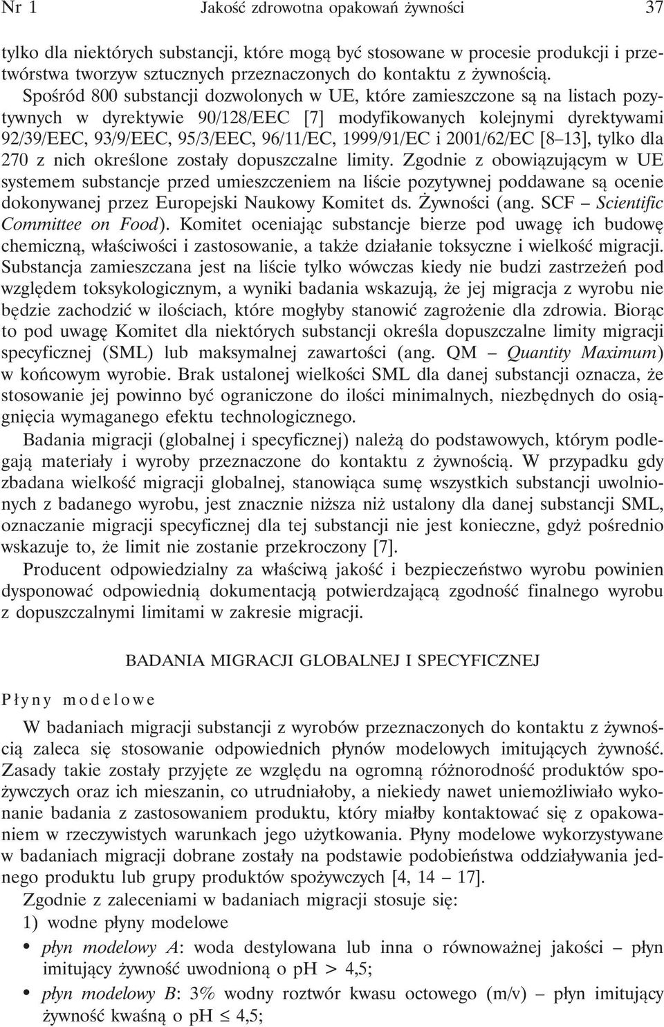 1999/91/EC i 2001/62/EC [8 13], tylko dla 270 z nich określone zostały dopuszczalne limity.