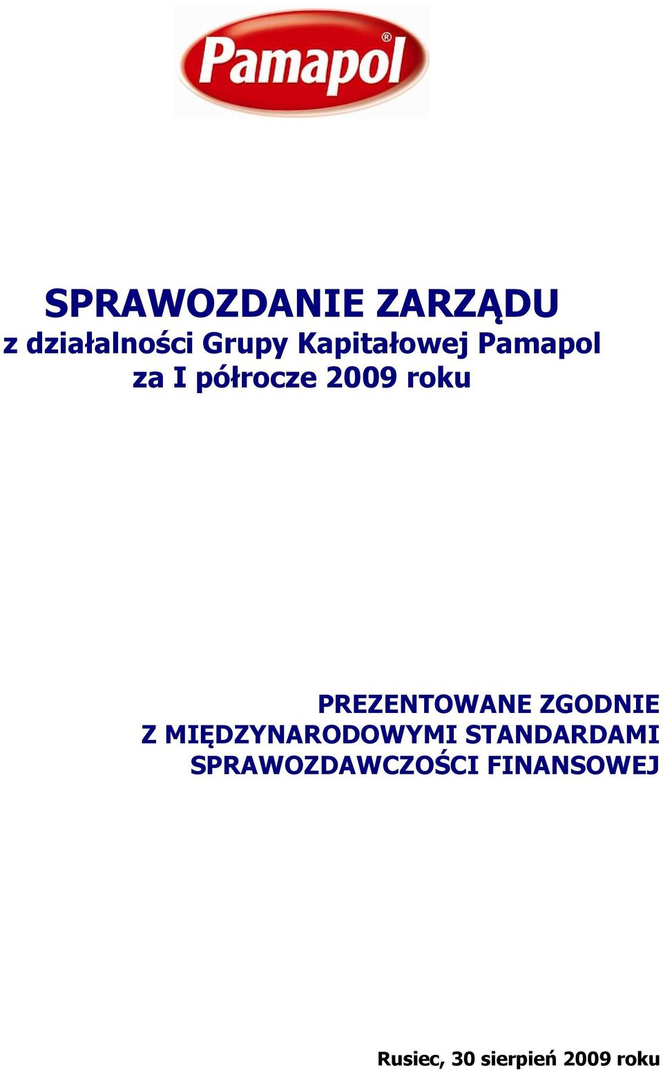 PREZENTOWANE ZGODNIE Z MIĘDZYNARODOWYMI