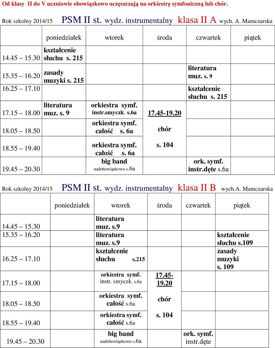 całość big band nadobowiązkowo s.6a s. 104 ork. symf. instr.dęte s.6a Rok szkolny 2014/15 PSM II st. wydz. instrumentalny klasa II B wych.a. Mamczarska literatura muz.