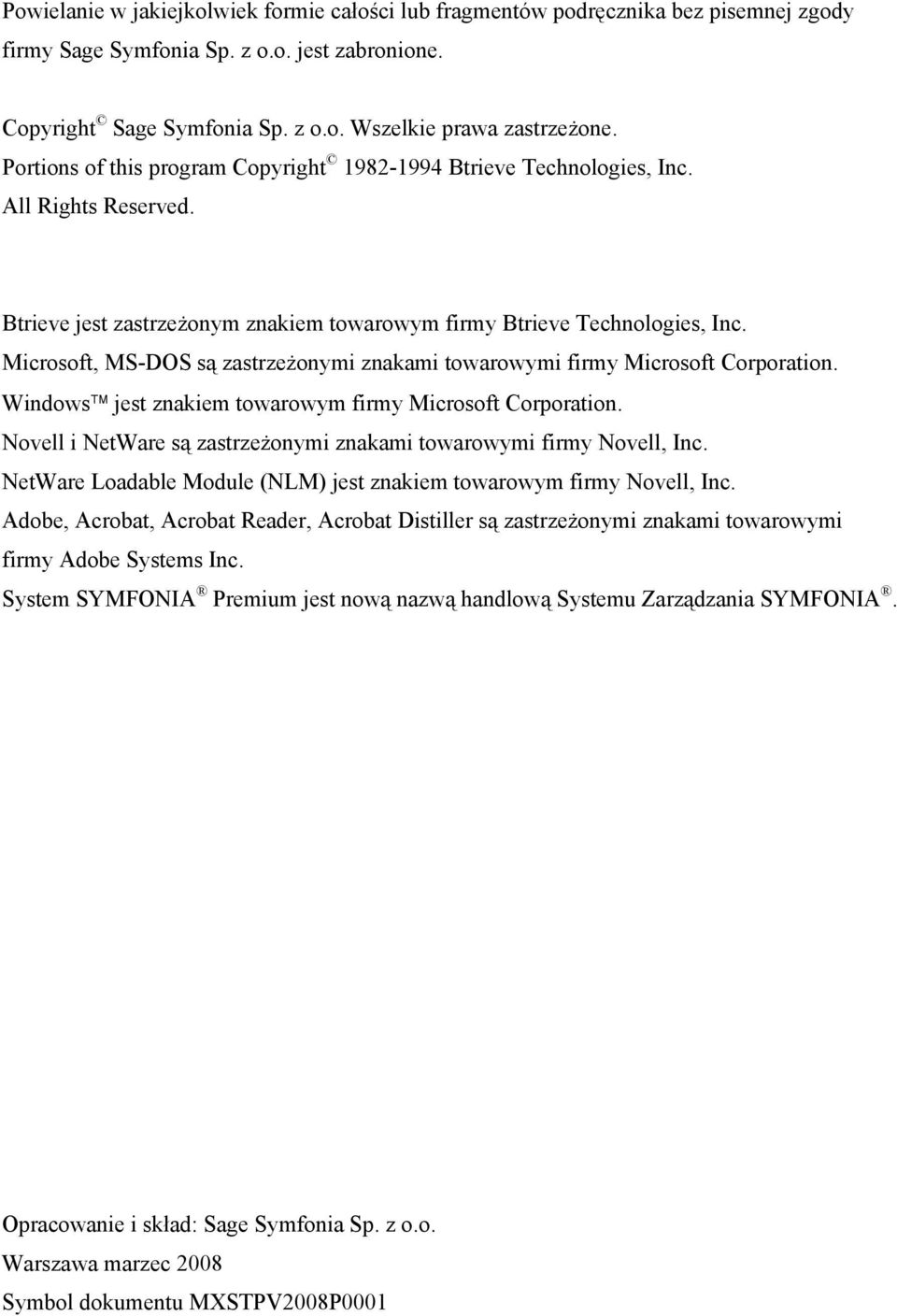 Microsoft, MS-DOS są zastrzeżonymi znakami towarowymi firmy Microsoft Corporation. Windows jest znakiem towarowym firmy Microsoft Corporation.