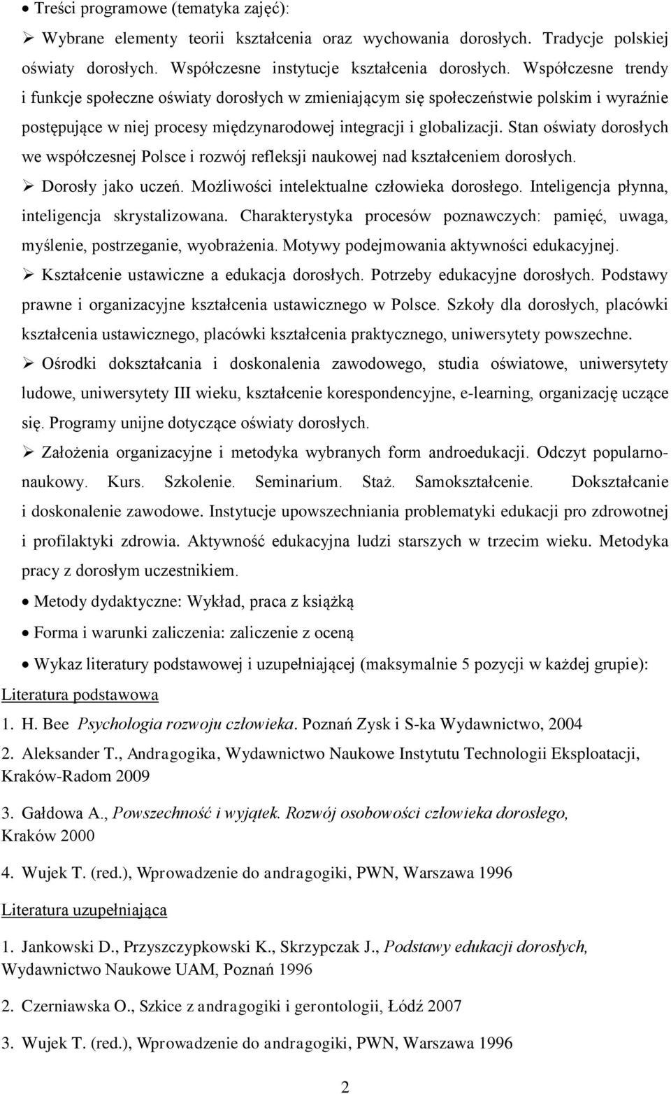 Stan oświaty dorosłych we współczesnej Polsce i rozwój refleksji naukowej nad kształceniem dorosłych. Dorosły jako uczeń. Możliwości intelektualne człowieka dorosłego.