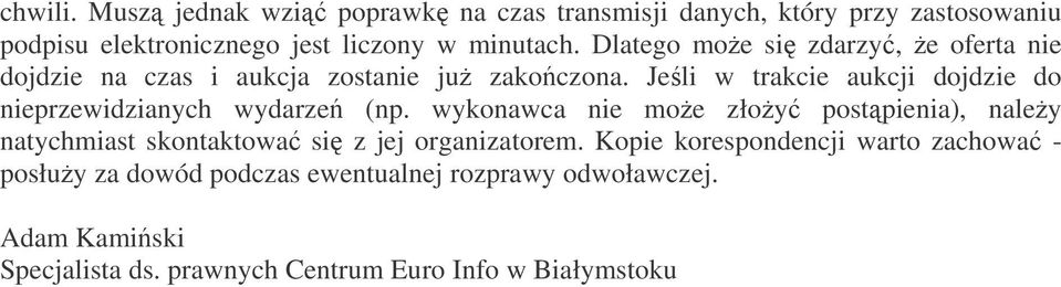 Jeli w trakcie aukcji dojdzie do nieprzewidzianych wydarze (np.