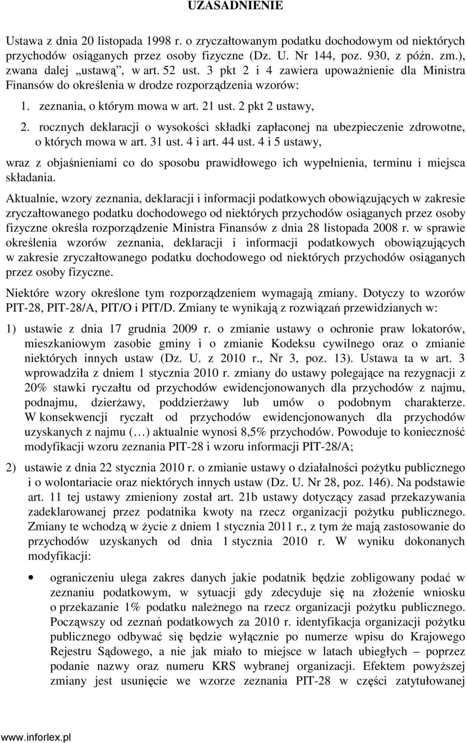 rocznych deklaracji o wysokości składki zapłaconej na ubezpieczenie zdrowotne o których mowa w art. 31 ust. 4 i art. 44 ust.