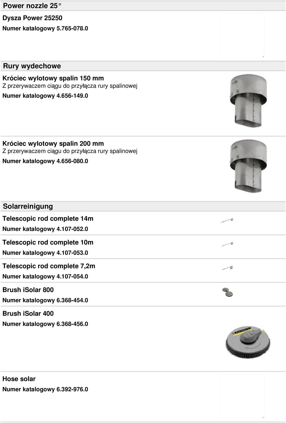 0 Króciec wylotowy spalin 200 mm Z przerywaczem ciągu do przyłącza rury spalinowej Numer katalogowy 4.656-080.