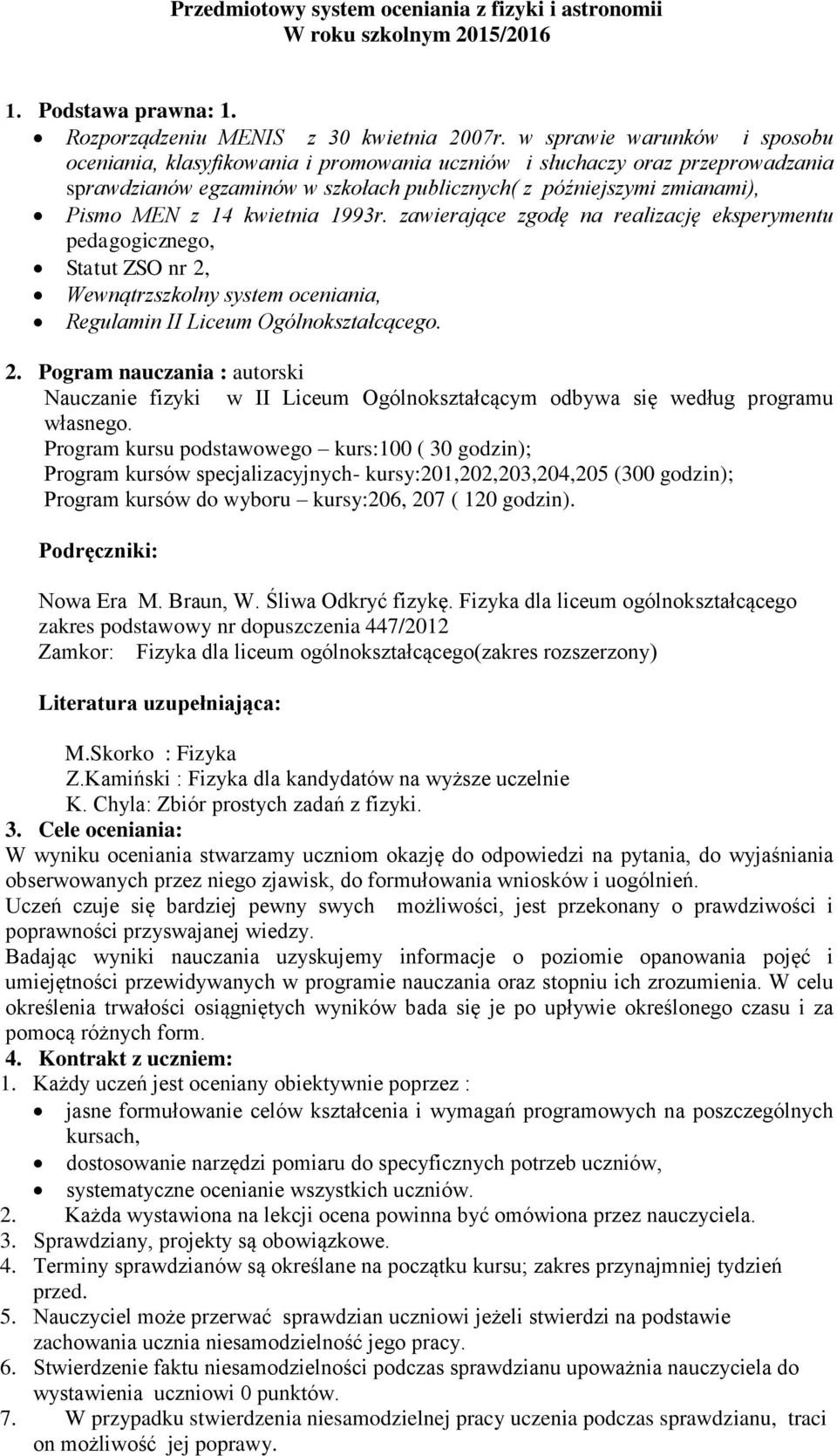 kwietnia 1993r. zawierające zgodę na realizację eksperymentu pedagogicznego, Statut ZSO nr 2,