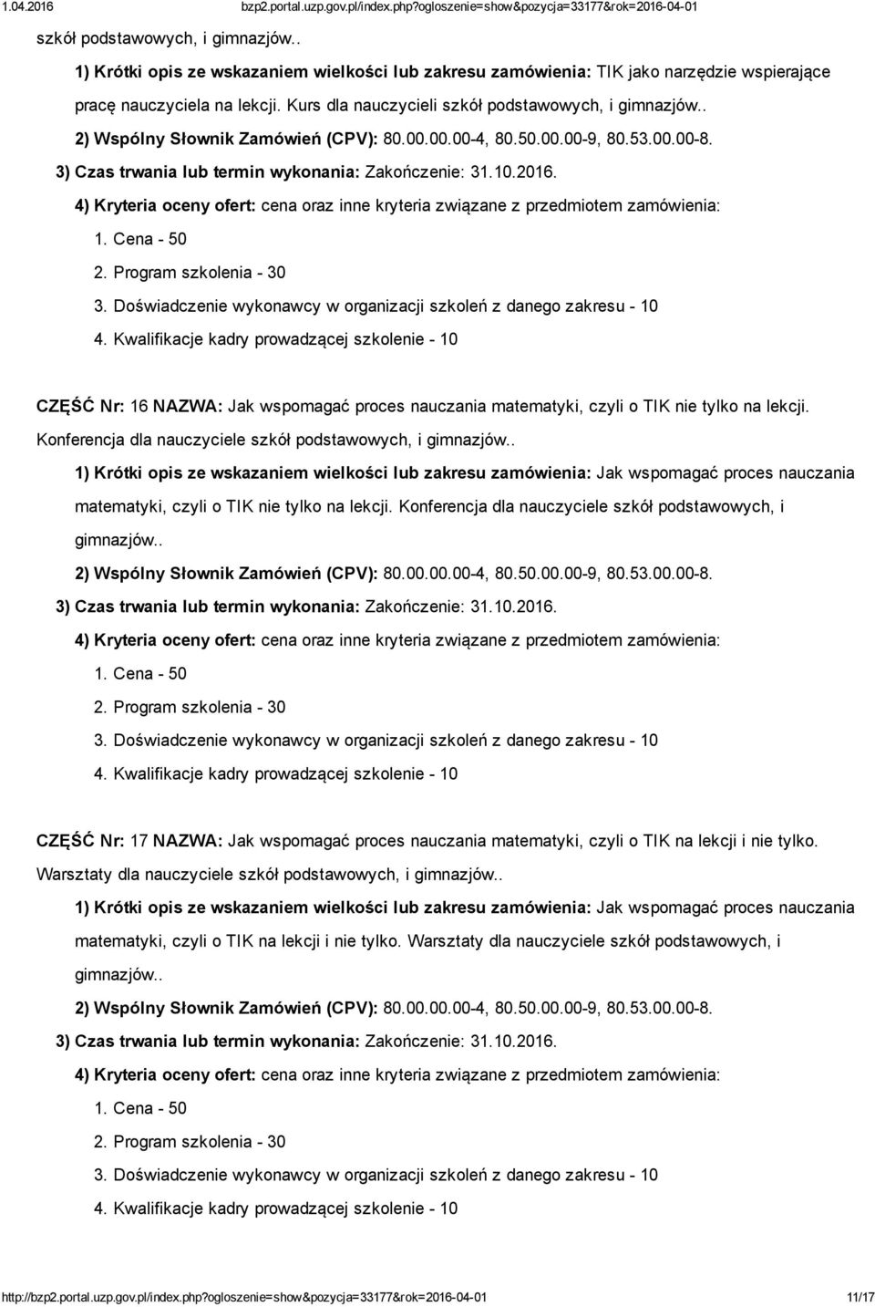 Konferencja dla nauczyciele szkół podstawowych, i gimnazjów.. 1) Krótki opis ze wskazaniem wielkości lub zakresu zamówienia: Jak wspomagać proces nauczania matematyki, czyli o TIK nie tylko na lekcji.