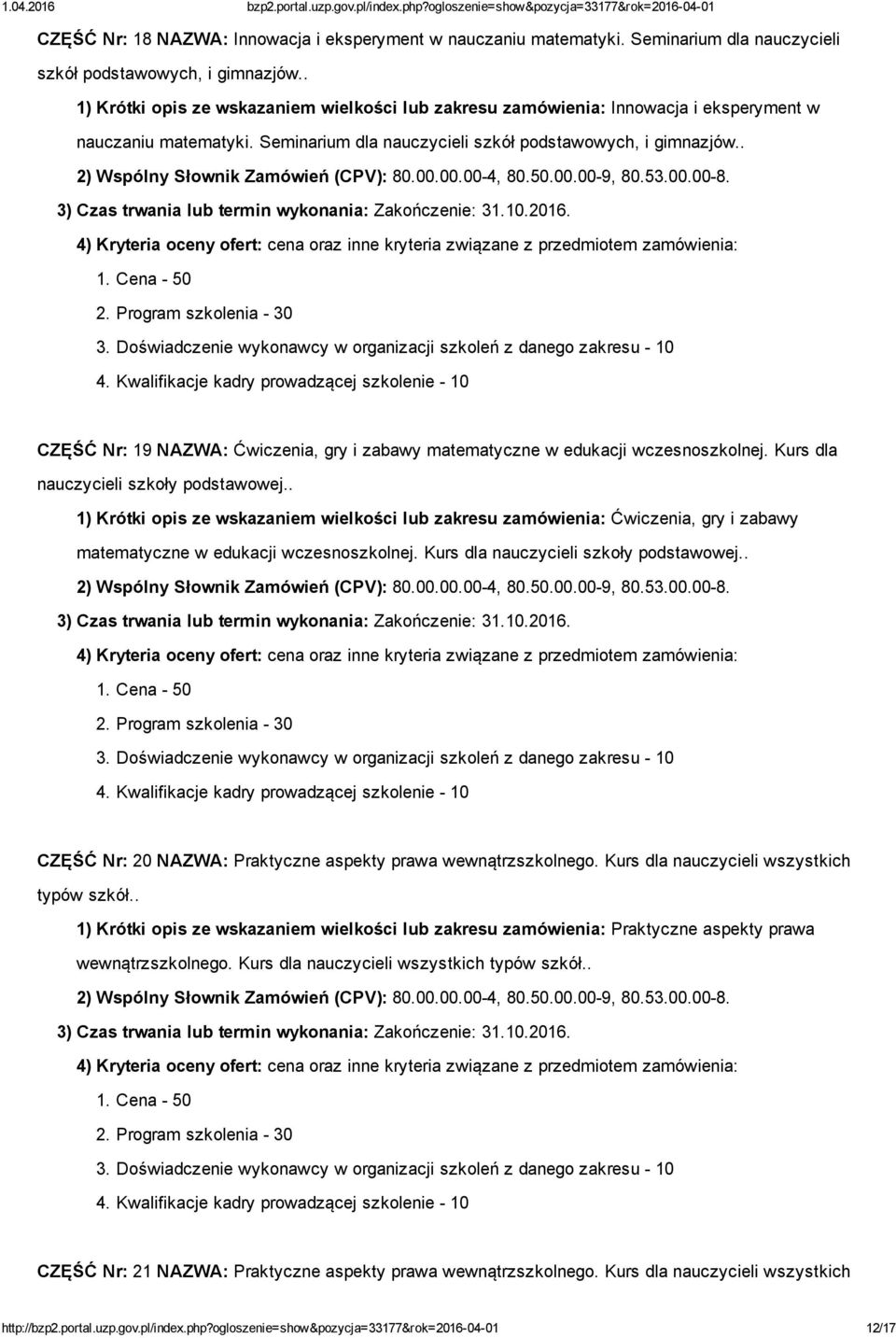 . CZĘŚĆ Nr: 19 NAZWA: Ćwiczenia, gry i zabawy matematyczne w edukacji wczesnoszkolnej. Kurs dla nauczycieli szkoły podstawowej.