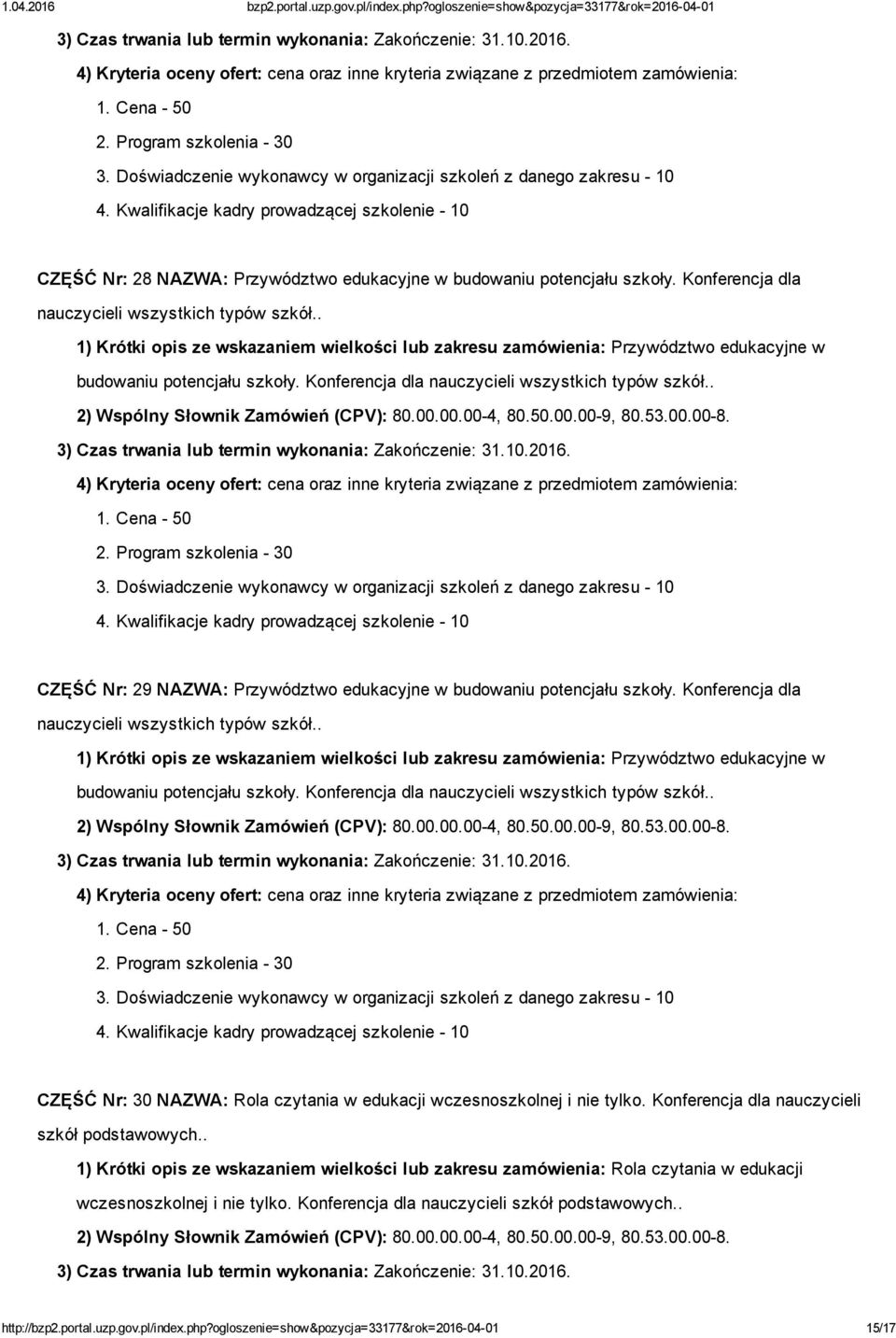 . CZĘŚĆ Nr: 29 NAZWA: Przywództwo edukacyjne w budowaniu potencjału szkoły. Konferencja dla nauczycieli wszystkich typów szkół.