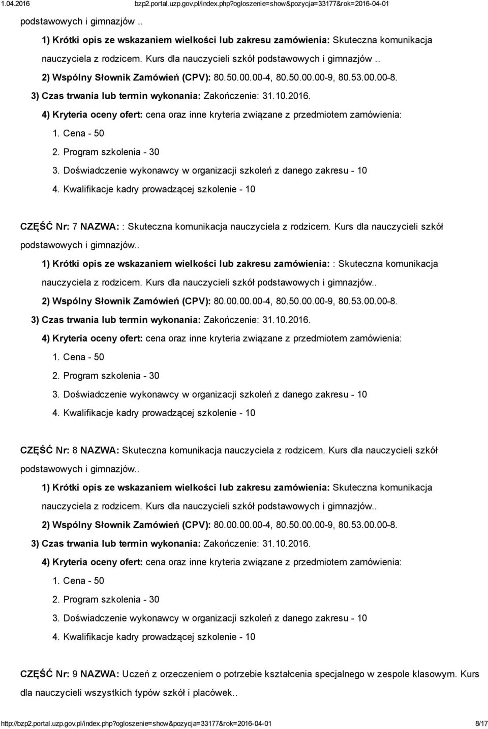 Kurs dla nauczycieli szkół podstawowych i gimnazjów.. 1) Krótki opis ze wskazaniem wielkości lub zakresu zamówienia: : Skuteczna komunikacja nauczyciela z rodzicem.