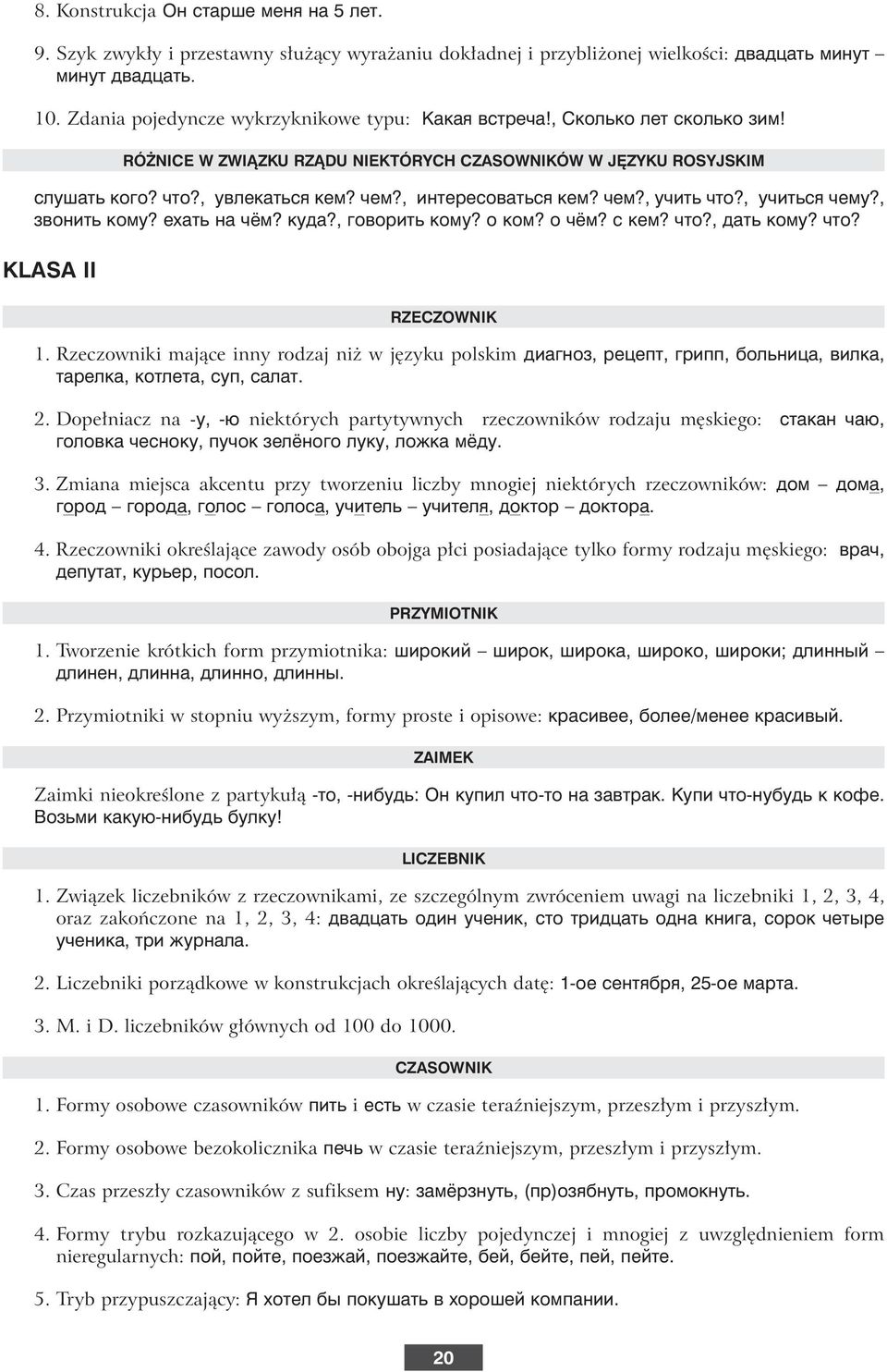 , ËÌÚÂappleÂÒÓ Ú Òfl ÍÂÏ? ÂÏ?, Û ËÚ ÚÓ?, Û ËÚ Òfl ÂÏÛ?, Á ÓÌËÚ ÍÓÏÛ? Âı Ú Ì fiï? ÍÛ?, Ó ÓappleËÚ ÍÓÏÛ? Ó ÍÓÏ? Ó fiï? Ò ÍÂÏ? ÚÓ?, Ú ÍÓÏÛ? ÚÓ? KLASA II RZECZOWNIK 1.