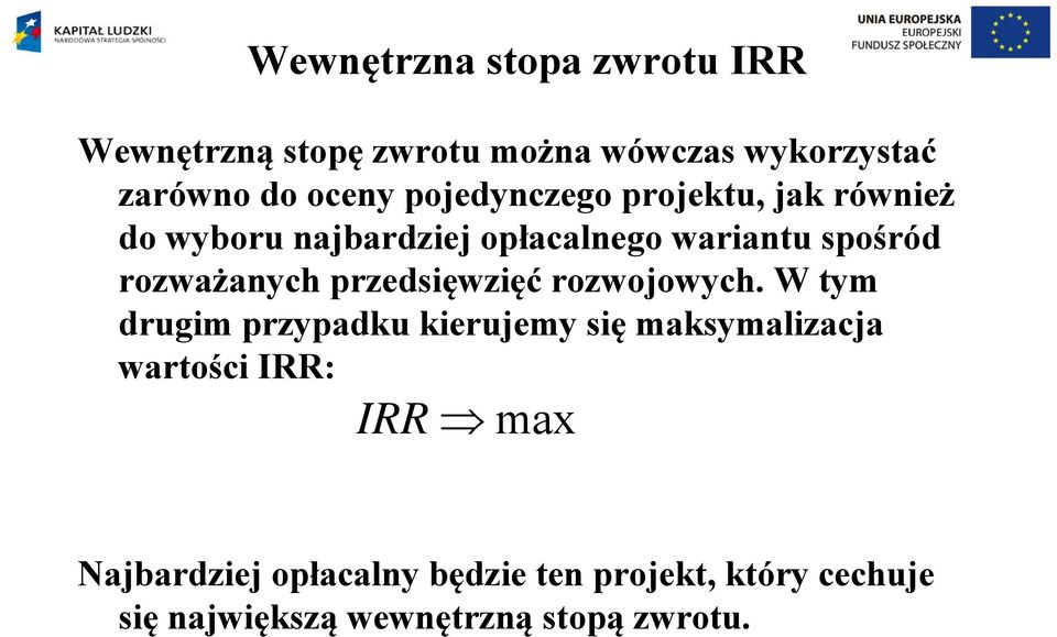 rozważanych przedsięwzięć rozwojowych.