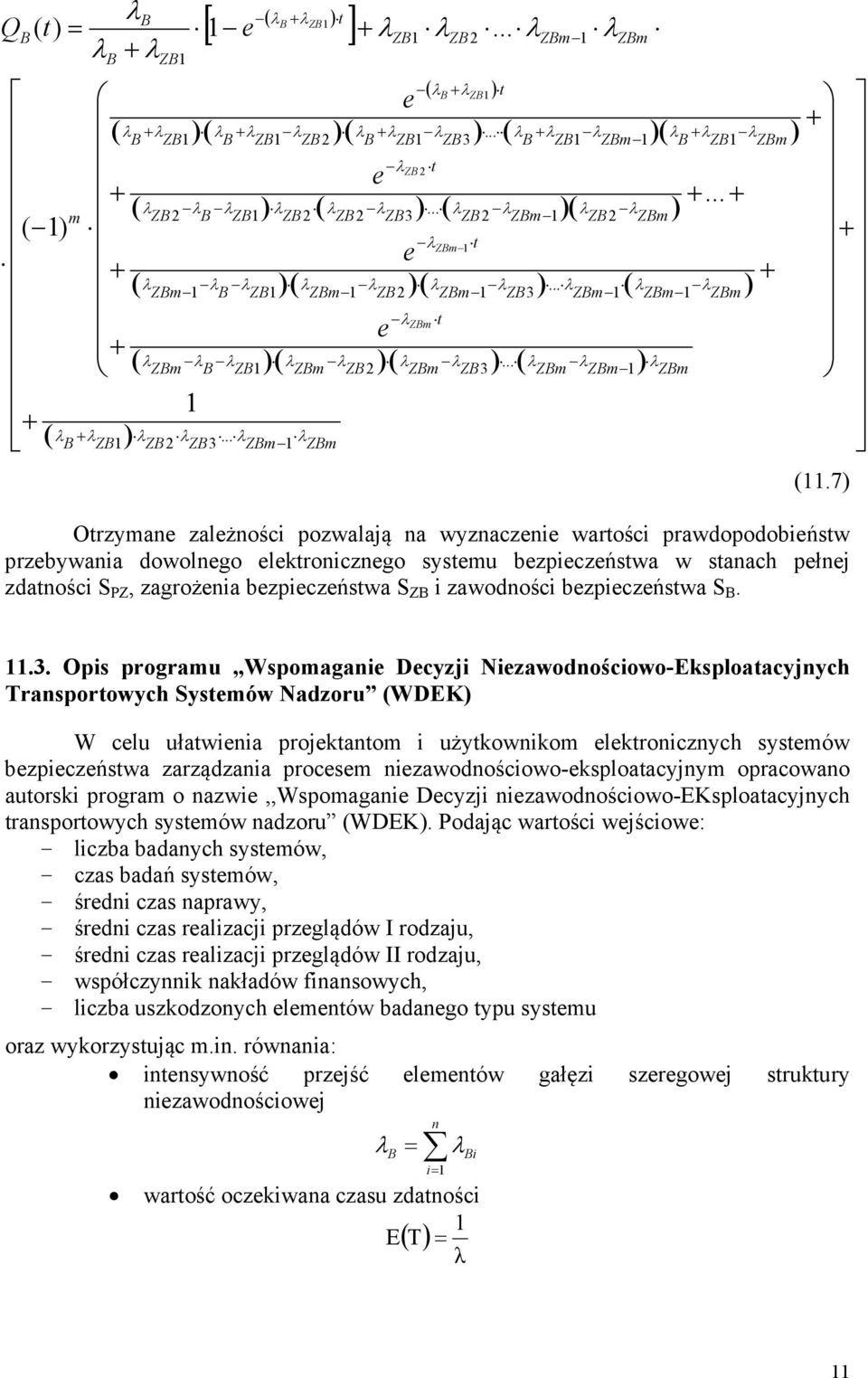 . Opis programu,,wspomagani Dcyzji Nizawodnościowo-Eksploaacyjnych Transporowych Sysmów Nadzoru WDEK W clu uławinia projkanom i użykownikom lkronicznych sysmów bzpiczńswa zarządzania procsm