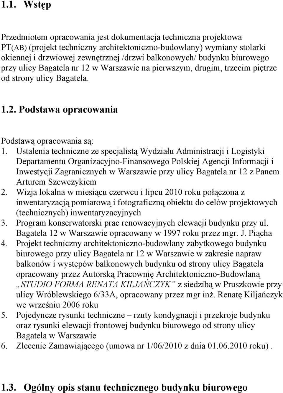 Ustalenia techniczne ze specjalistą Wydziału Administracji i Logistyki Departamentu Organizacyjno-Finansowego Polskiej Agencji Informacji i Inwestycji Zagranicznych w Warszawie przy ulicy Bagatela nr