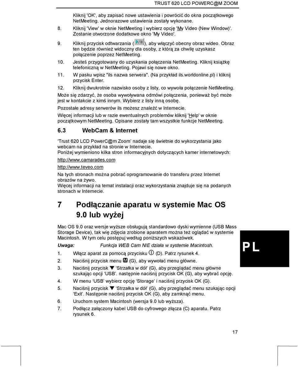 Obraz ten będzie również widoczny dla osoby, z którą za chwilę uzyskasz połączenie poprzez NetMeeting. 10. Jesteś przygotowany do uzyskania połączenia NetMeeting.