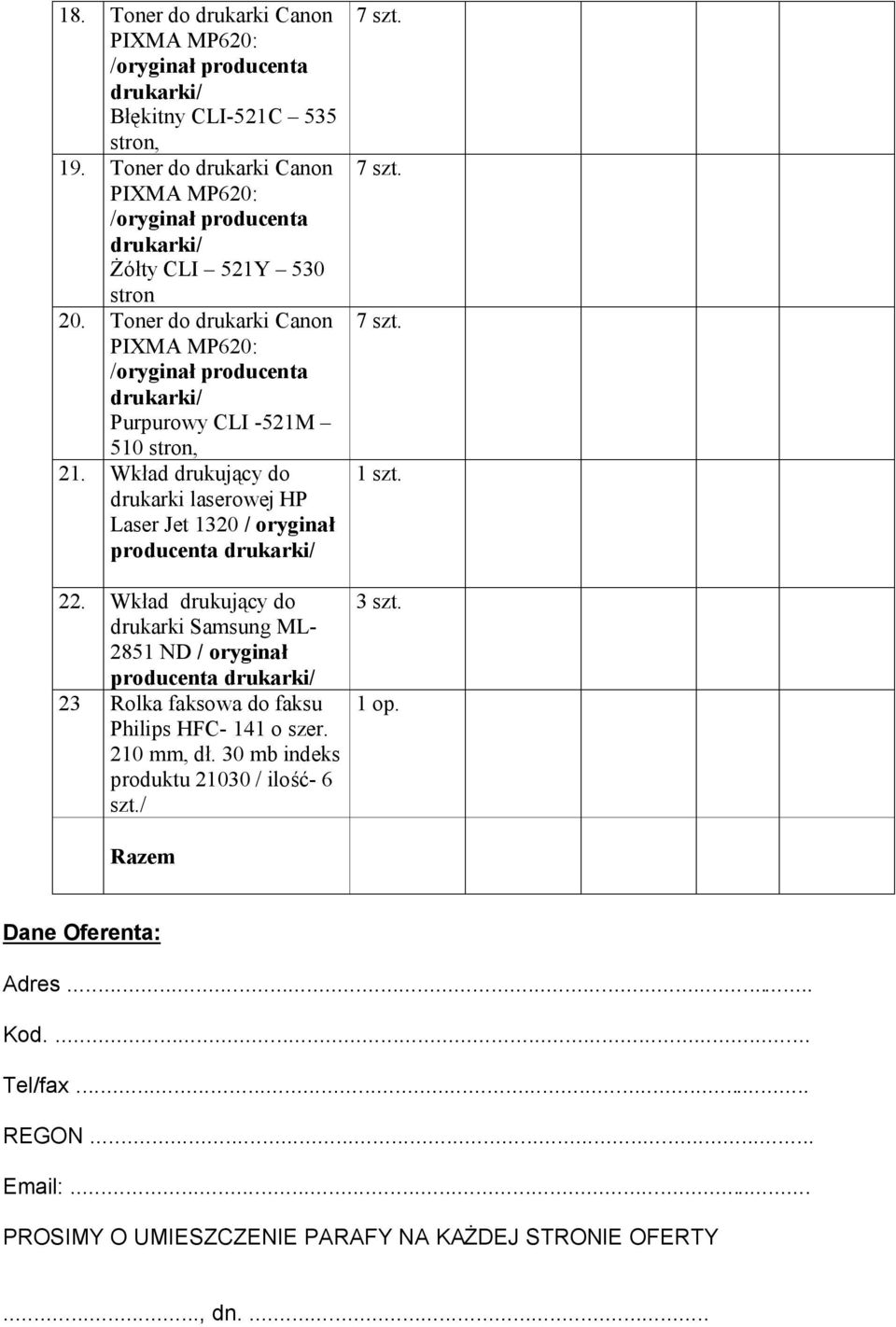 Wkład drukujący do drukarki Samsung ML- 2851 ND / oryginał producenta 23 Rolka faksowa do faksu Philips HFC- 141 o szer. 210 mm, dł.